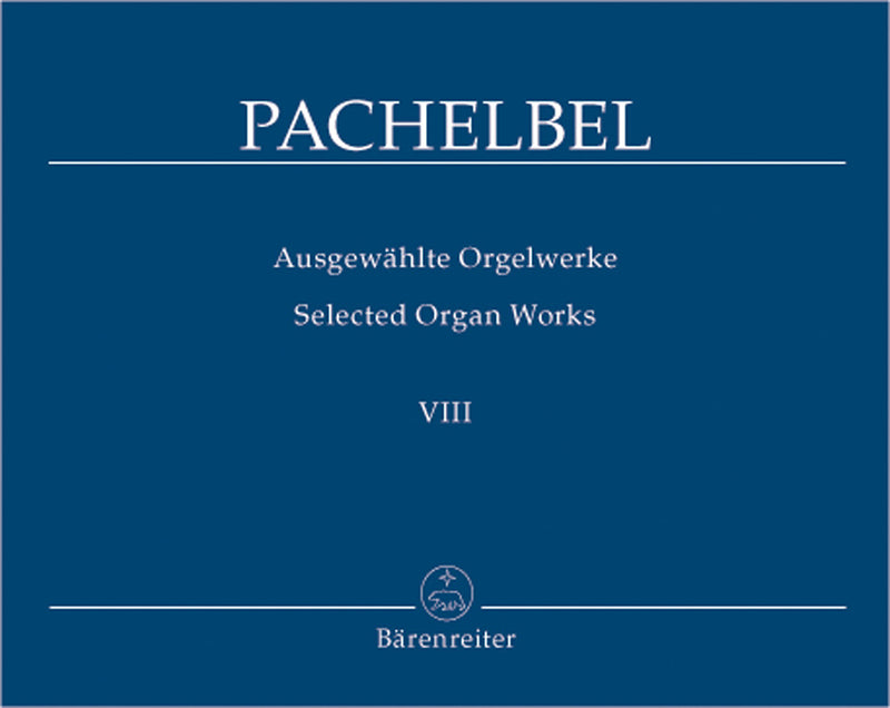 Ausgewählte Orgelwerke = Selected organ works, Vol. 8