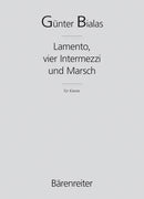 Lamento, vier Intermezzi und Marsch (1983/1986)