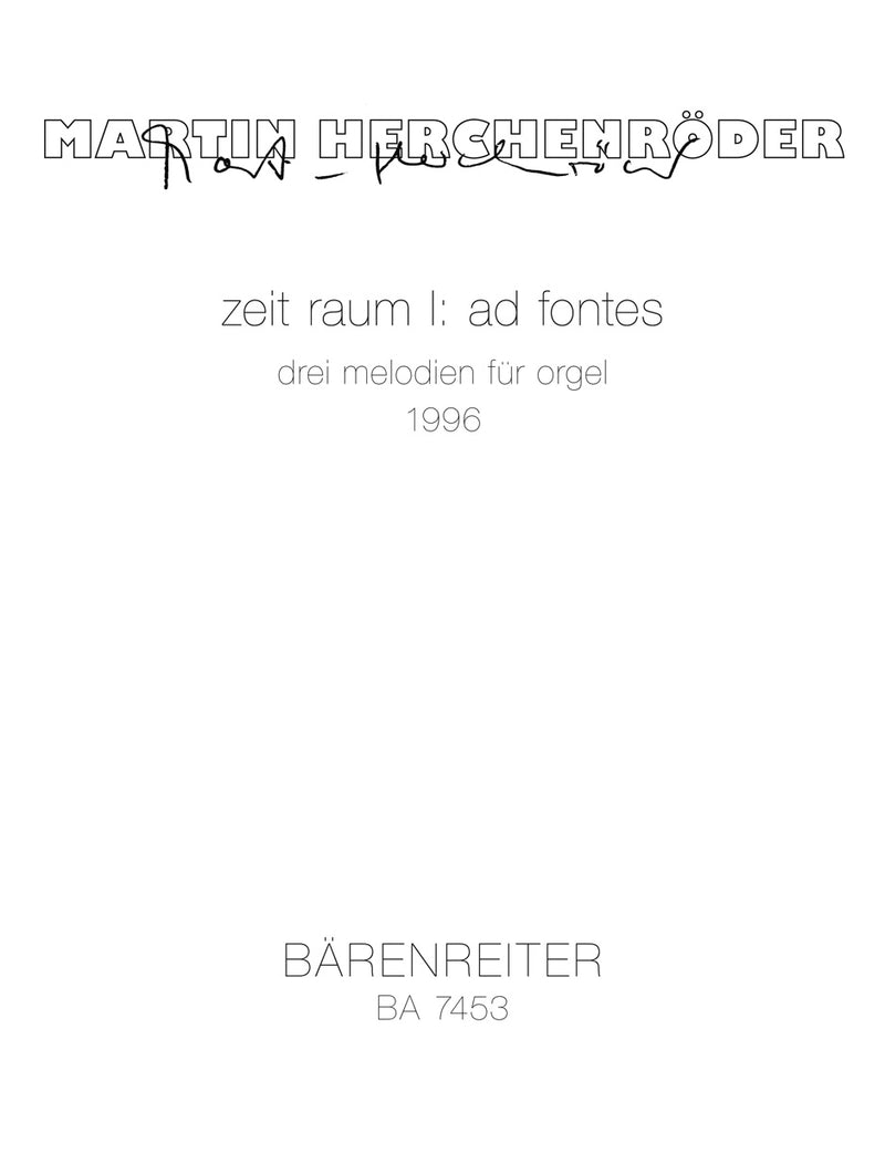 zeit raum I: ad fontes (1996) -drei Melodien für Orgel-