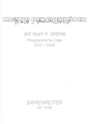 zeit raum II: ströme (2001/2008) -Pfingststücke für Orgel-