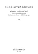 Waters, earth and air I (1997) für Frauenstimme, Bassflöte, Bassklarinette, Klavier und 2 Schlagzeuger