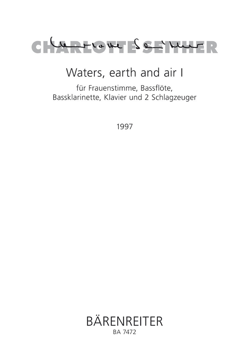 Waters, earth and air I (1997) für Frauenstimme, Bassflöte, Bassklarinette, Klavier und 2 Schlagzeuger