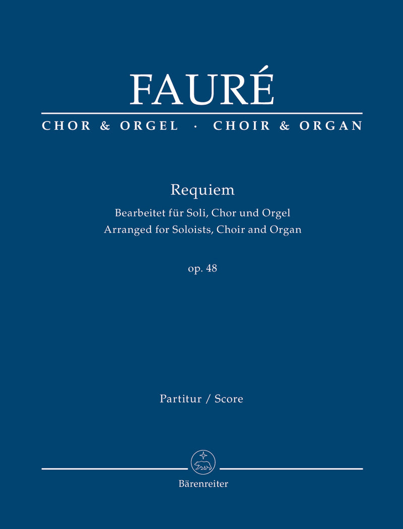 Messe de Requiem op. 48 (Version of 1900) (Arranged for soloists, choir and organ) [organ reduction]