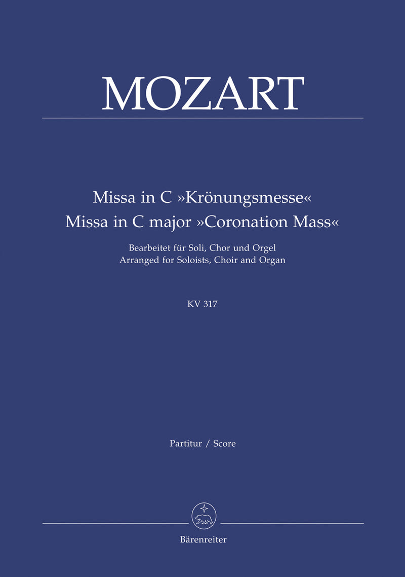 Missa C major K. 317 "Krönungsmesse = Coronation Mass" (Arr. Soloists, Choir and Organ) [organ reduction]