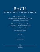 Choral settings from the Christmas Oratorio Part I-III (Arranged for choir and organ)