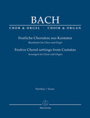 Festive Choral settings from Cantatas (Arranged for Choir and Organ) [organ & choir score]