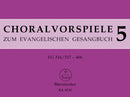 Choralvorspiele zum Evangelischen Gesangbuch, vol. 5