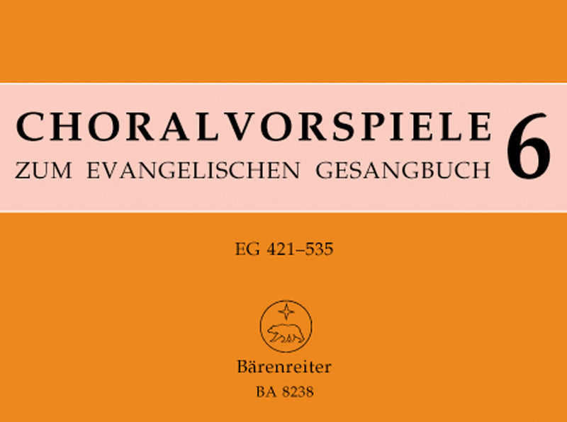 Choralvorspiele zum Evangelischen Gesangbuch, vol. 6