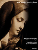 Ave Maria, gratia plena for Solo Voice and Organ -Latin Ave Maria Settings of the 19th and early 20th Century