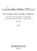 "Ihre Augen aber wurden aufgetan" für Tenor, Bariton, Bass soli und Orgel (8. Satz aus dem Oratorium "und ich sah") op. 55b (2003)