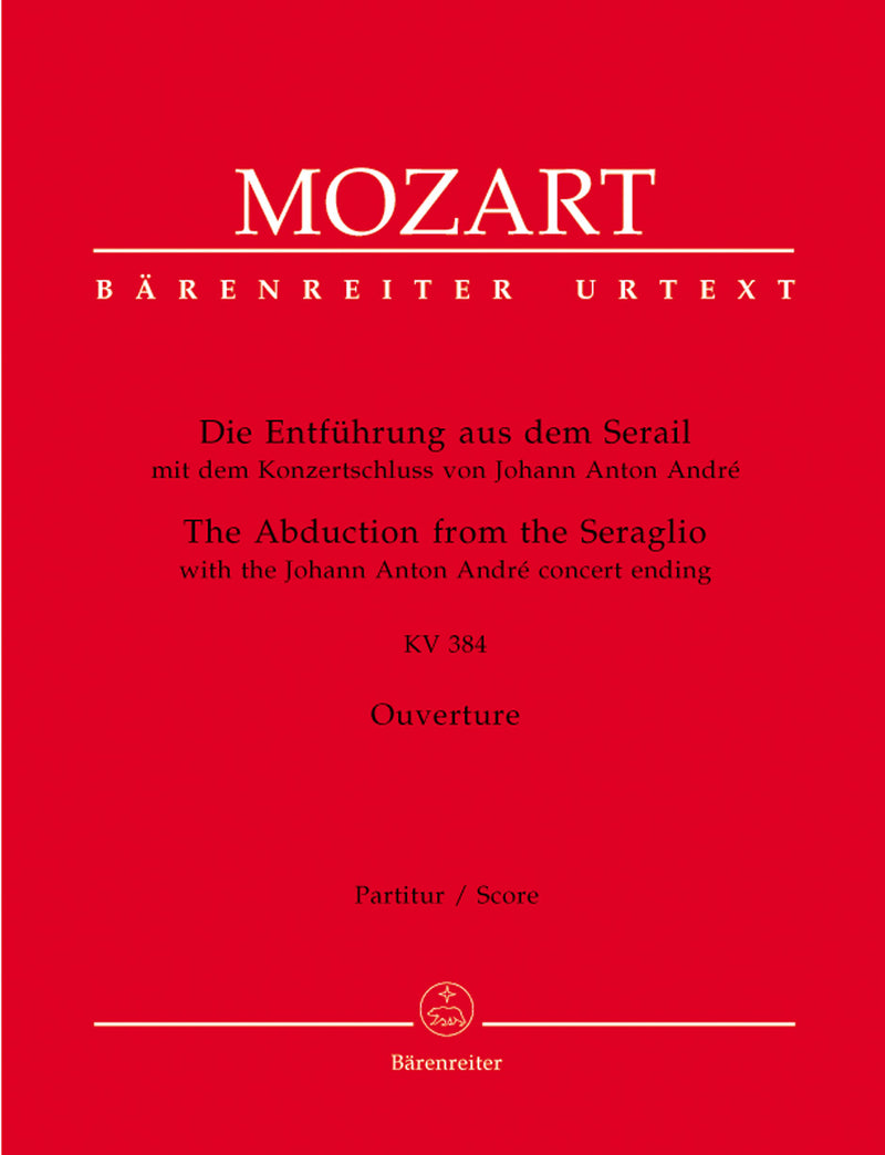 Die Entführung aus dem Serail K. 384 (Overture with the Johann Anton André concert ending) [score]