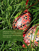 Orgelmusik zur Passions- und Osterzeit = Organ music for Passiontide and Easter