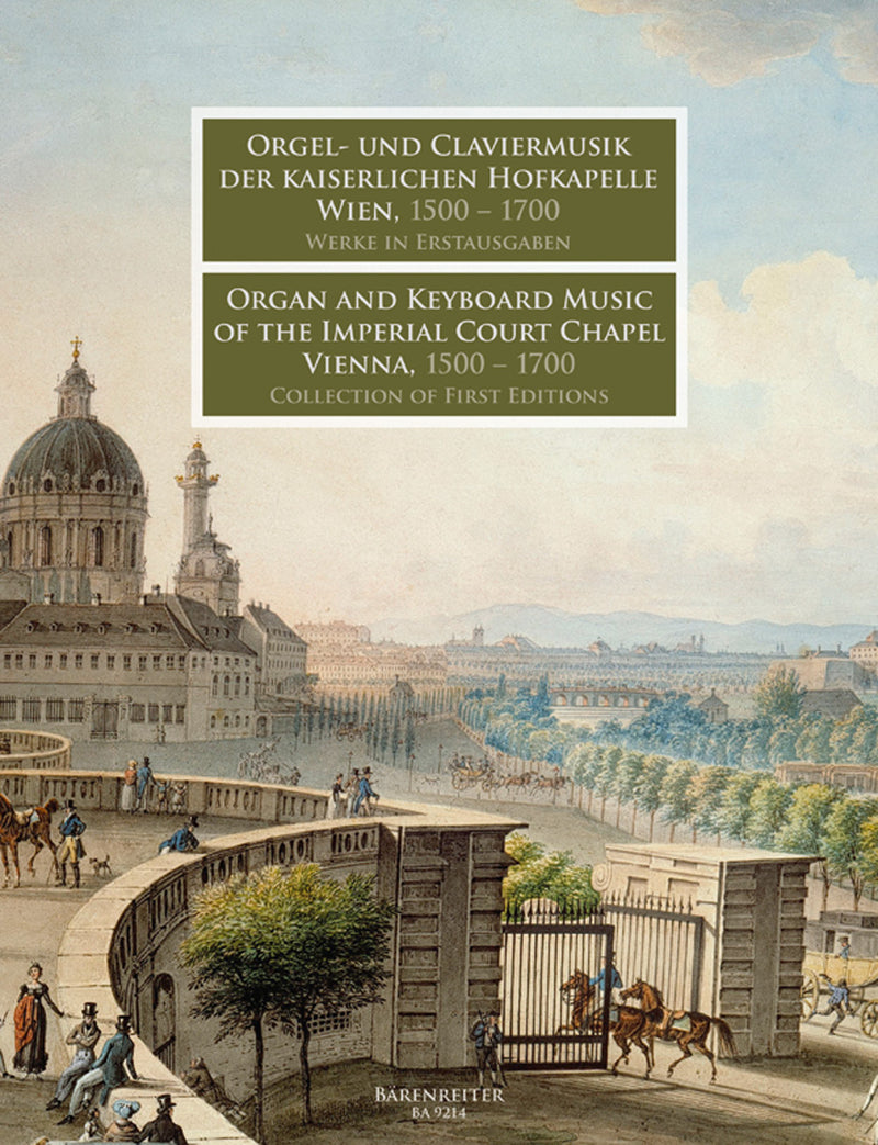 Organ and keyboard music of the Imperial Court Chapel Vienna, 1500 - 1700
