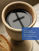 Orgelmusik zum Abendmahl = Organ music for communion