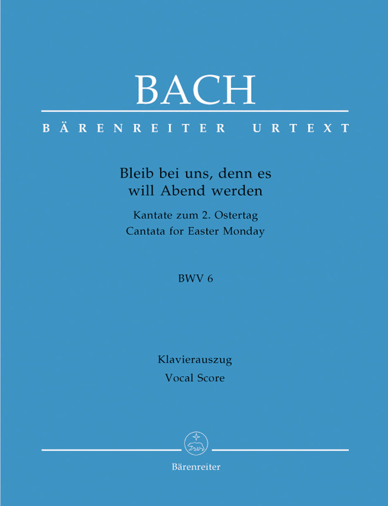 Bleib bei uns, denn es will Abend werden, BWV 6 （ヴォーカル・スコア）