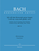 Ich will den Kreuzstab gerne tragen BWV 56（ヴォーカル・スコア）
