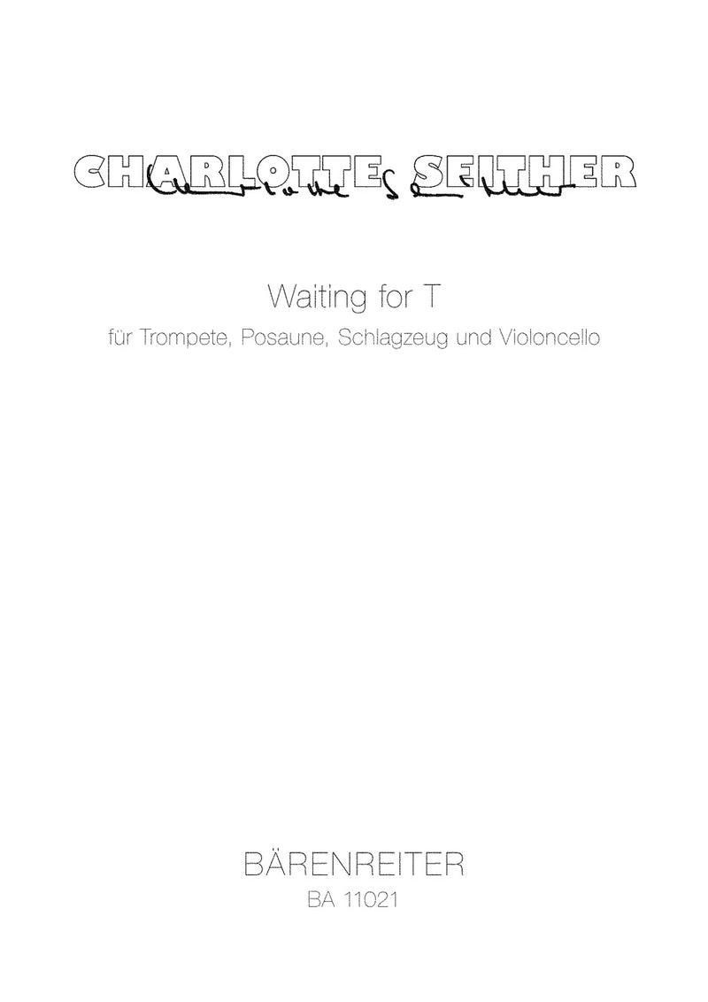 Waiting for T for Trumpet, Trombone, Percussion and Violoncello (2009)