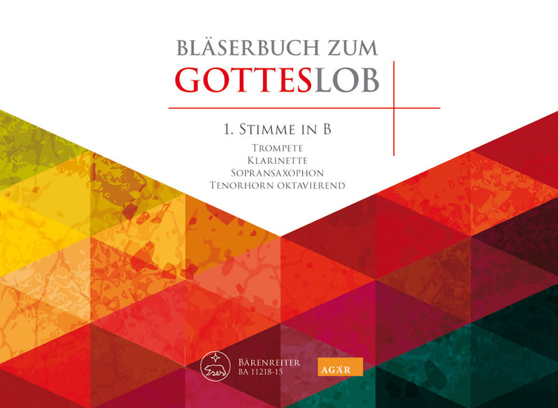 Bläserbuch zum Gotteslob: Preludes and Accompaniments to the songs of the new GOTTESLOB [trumpet/clarinet/Sax-S/horn-T(first voice in B) part]