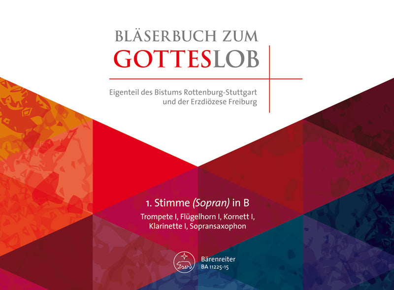 Bläserbuch zum Gotteslob: Gemeinsamer Eigenteil des Bistums Rottenburg-Stuttgart und der Erzdiözese Freiburg [trumpet1/Flghorn1/Kor1/clarinet1/Sax-S(first voice (Sopran) in B) part]