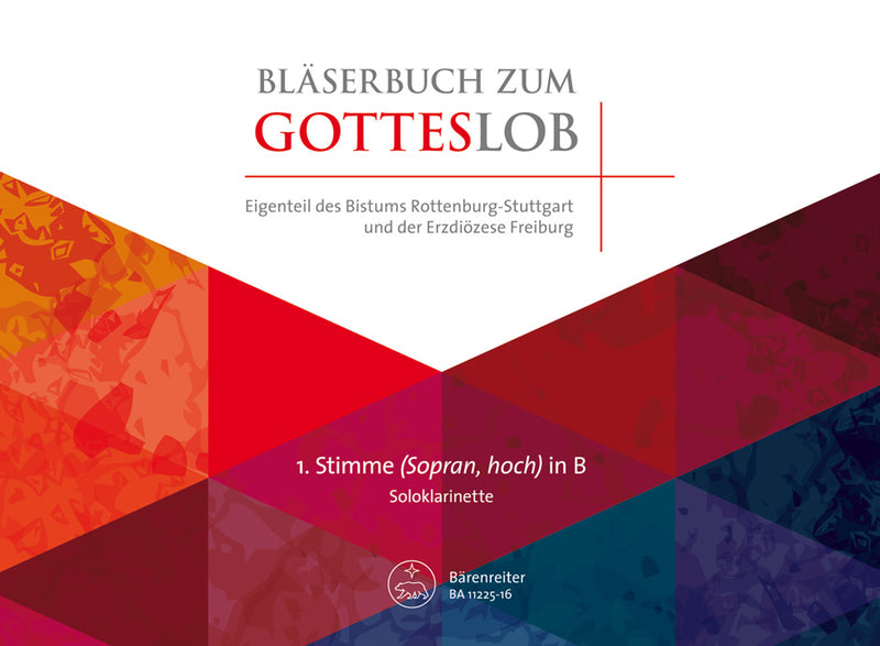 Bläserbuch zum Gotteslob: Gemeinsamer Eigenteil des Bistums Rottenburg-Stuttgart und der Erzdiözese Freiburg [1. Voice (Sopran, hoch) in B (Clarinet (in B) solo) part]