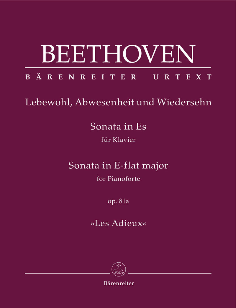 Sonata for Pianoforte E-flat major op. 81a "Les Adieux" (Lebewohl, Abwesenheit und Wiedersehn)