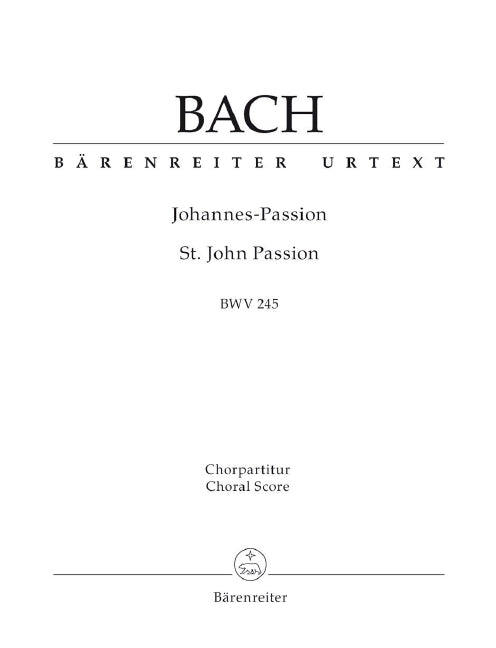 Johannes-Passion = St. John Passion BWV 245 (Choral Score)