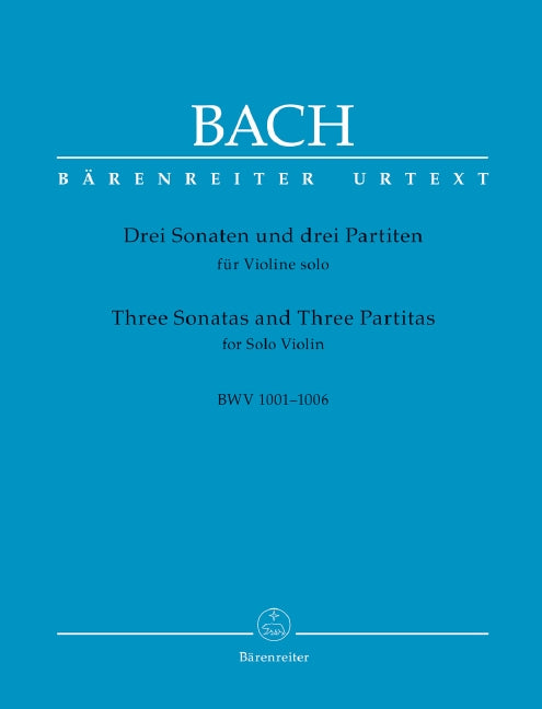 Drei Sonaten und drei Partiten = Three Sonatas and Three Partitas BWV 1001-1006