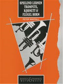 Spielend Lernen Trompete, Kornett & Flügelhorn