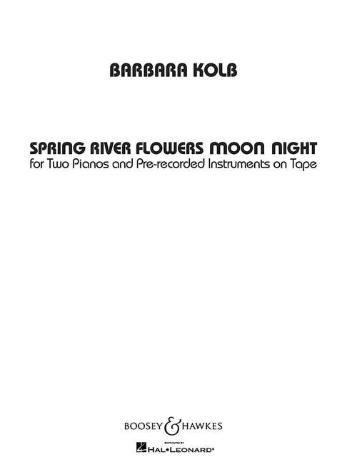Spring River Flowers Moon Night (2 Pianos and Tape)