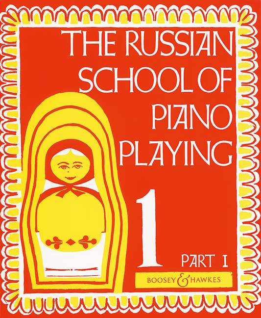 The Russian School of Piano Playing Vol. 1 Part 1