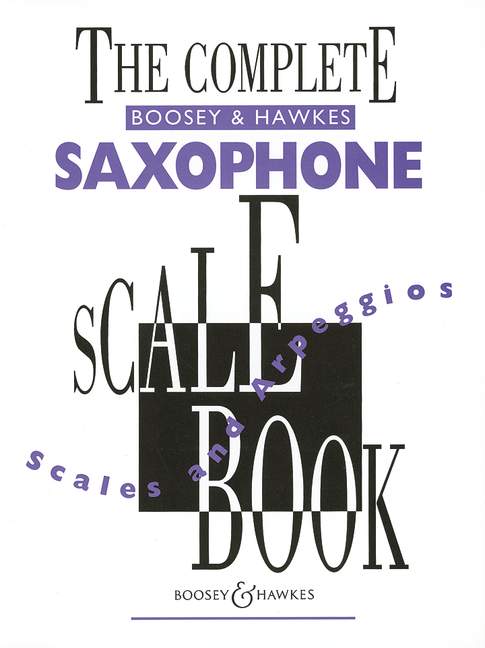 The Complete Boosey & Hawkes Saxophone Scale Book