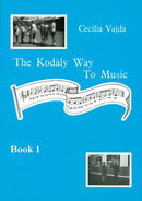 The Kodaly Way To Music Vol. 1