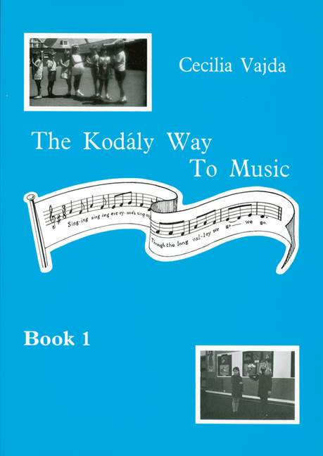 The Kodaly Way To Music Vol. 1