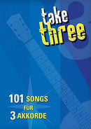 Take Three - 101 Songs für 3 Akkorde
