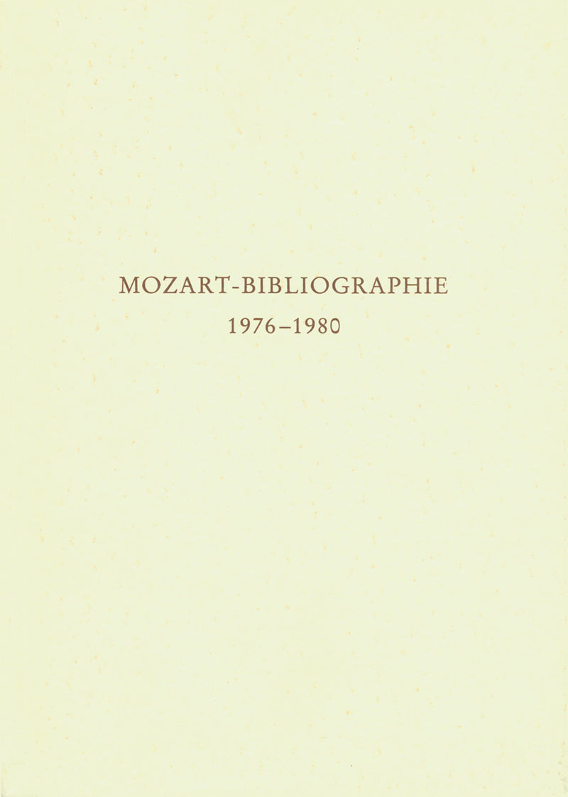 Mozart-Bibliographie. 1976-1980 -Mit Nachträgen zur Mozart-Bibliographie to 1975-