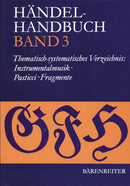 Händel-Handbuch Band 3 -Thematisch-systematisches Verzeichnis (HWV): Instrumentalmusik - Pasticci und Fragmente-