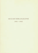 Mozart-Bibliographie. 1981-1985 -Mit Nachträgen zur Mozart-Bibliographie to 1980-