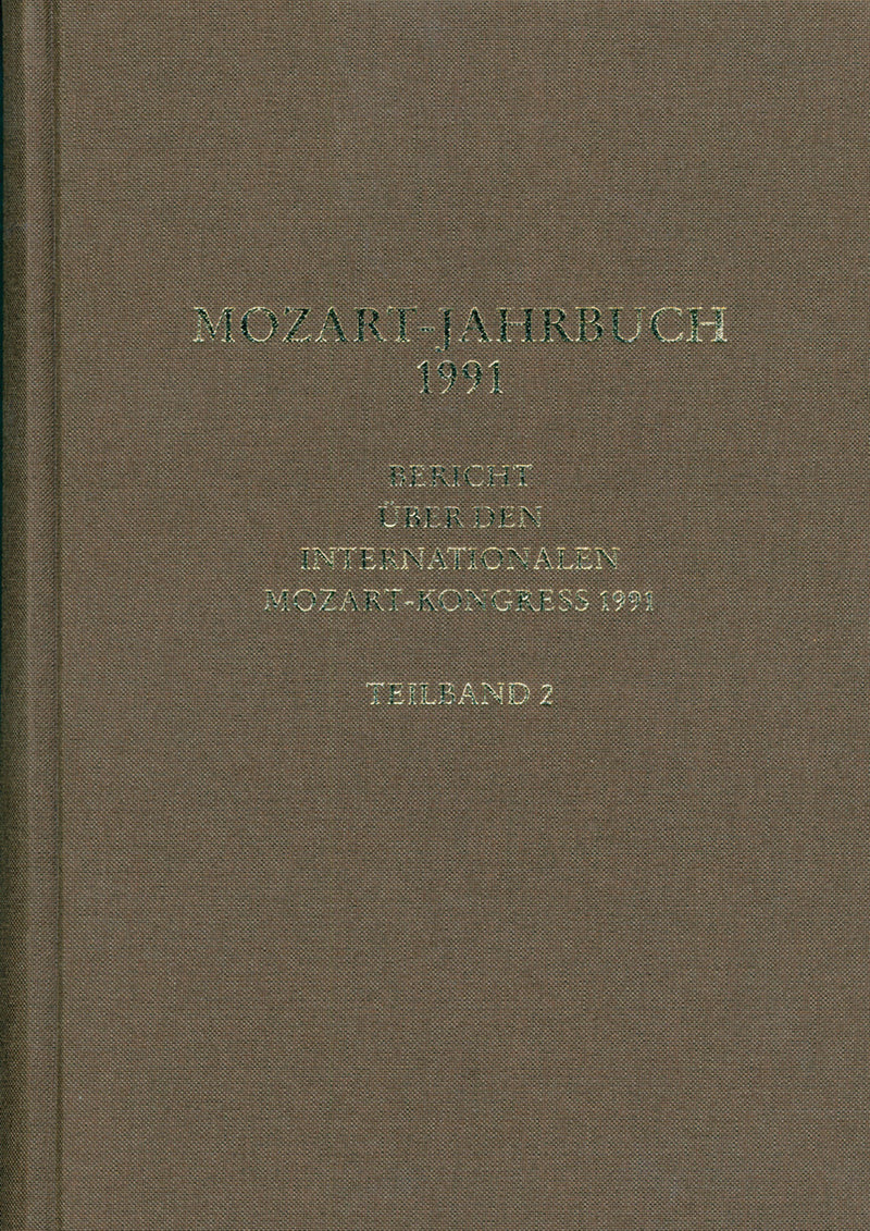 Mozart-Jahrbuch 1991 -Bericht über den Internationalen Mozart-Kongress 1991-