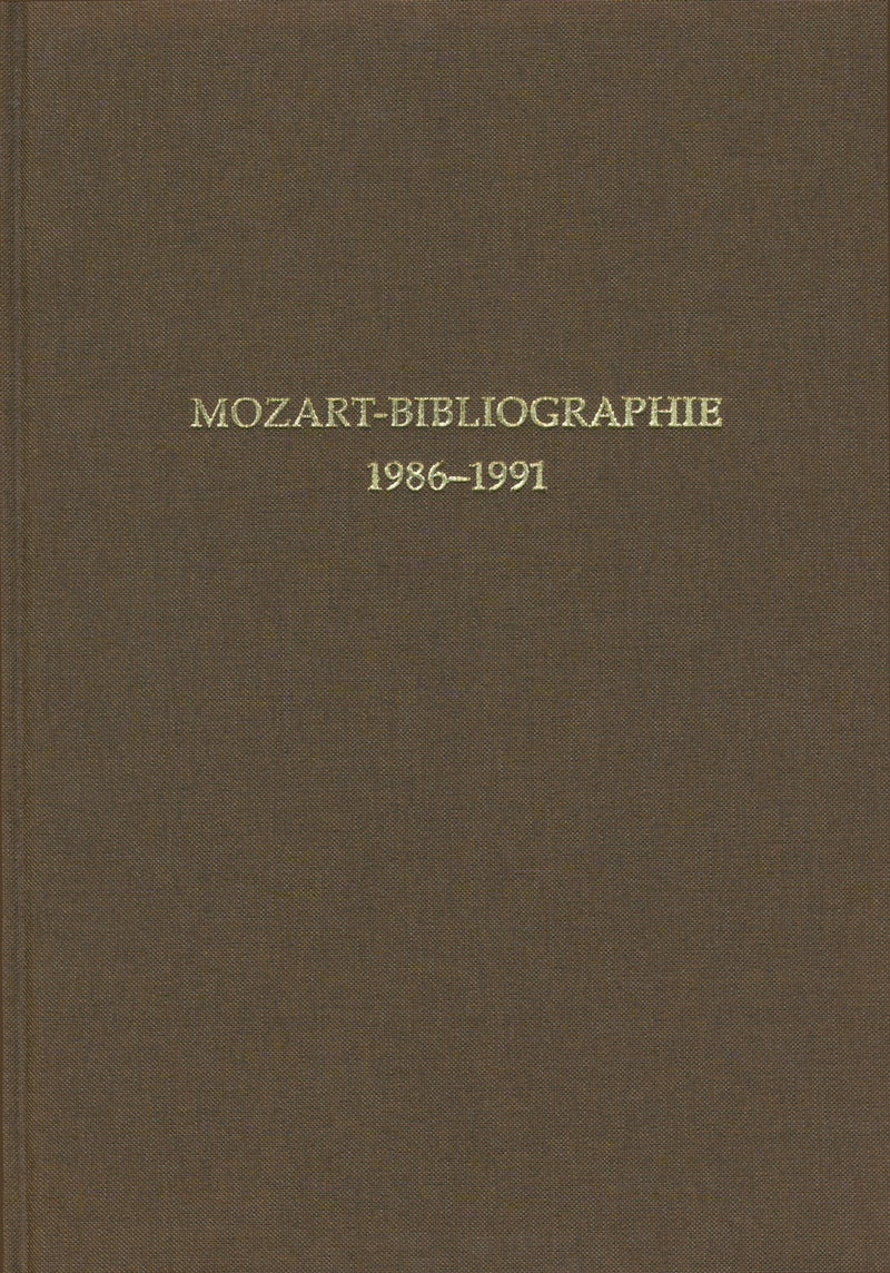 Mozart-Bibliographie. 1986-1991 -Mit Nachträgen zur Mozart-Bibliographie to 1985-