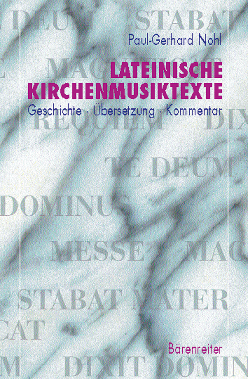 Lateinische Kirchenmusiktexte. Übersetzung - Geschichte - Kommentar