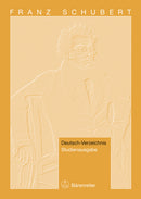 Franz Schubert. Thematic Catalogue of his Works in chronological order (Deutsch-Verzeichnis. Reference work)