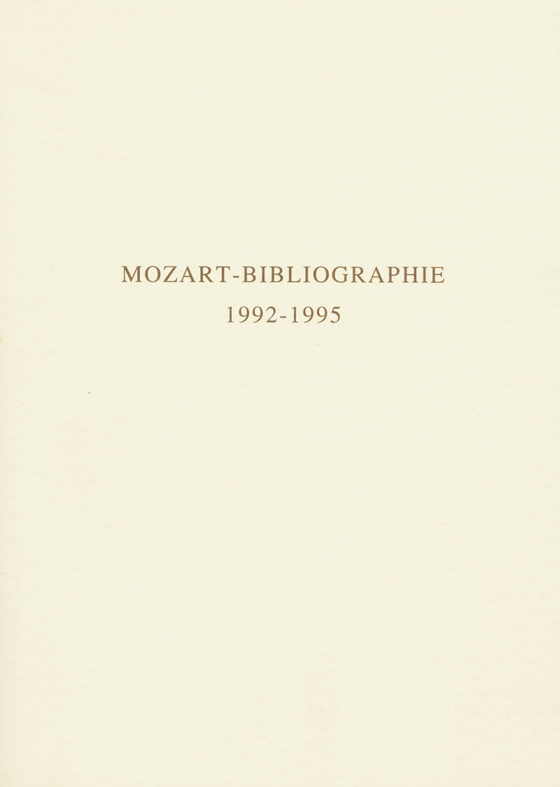 Mozart-Bibliographie. 1992-1995 -Mit Nachträgen zur Mozart-Bibliographie to 1991-