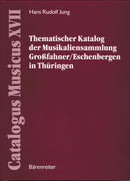 Thematischer Katalog der Musikaliensammlung Großfahner/Eschenbergen in Thüringen