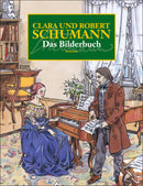 Clara und Robert Schumann. Das Bilderbuch