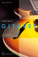 Portrait Gitarre -Kultur, Praxis, Repertoire, Interpreten-