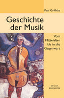 Geschichte der Musik -Vom Mittelalter to in die Gegenwart-