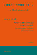 Von der Stichvorlage zum Erstdruck -Zur Bedeutung von Vorabzügen bei Johannes Brahms-