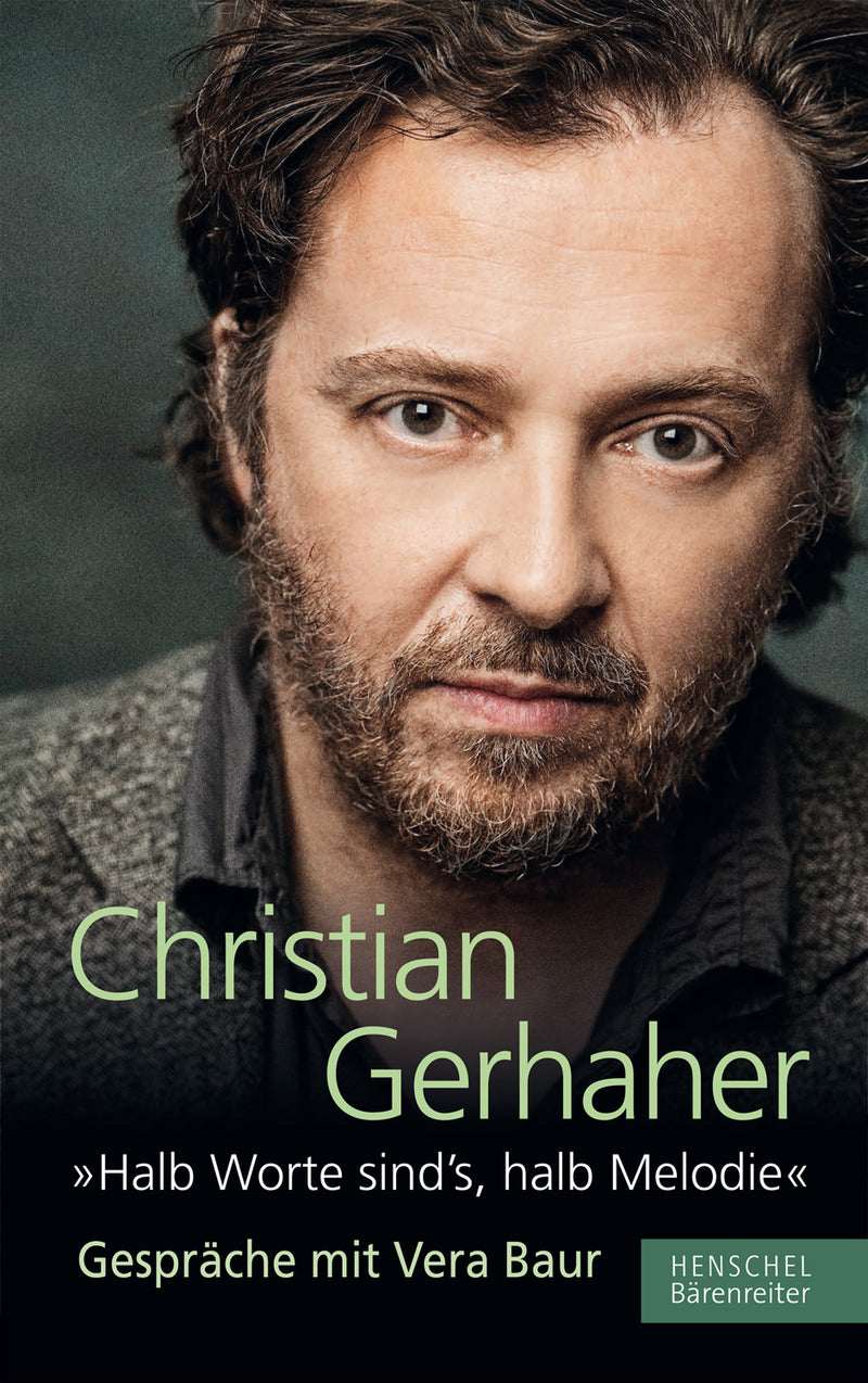 Christian Gerhaher: "Halb Worte sind's, halb Melodie"