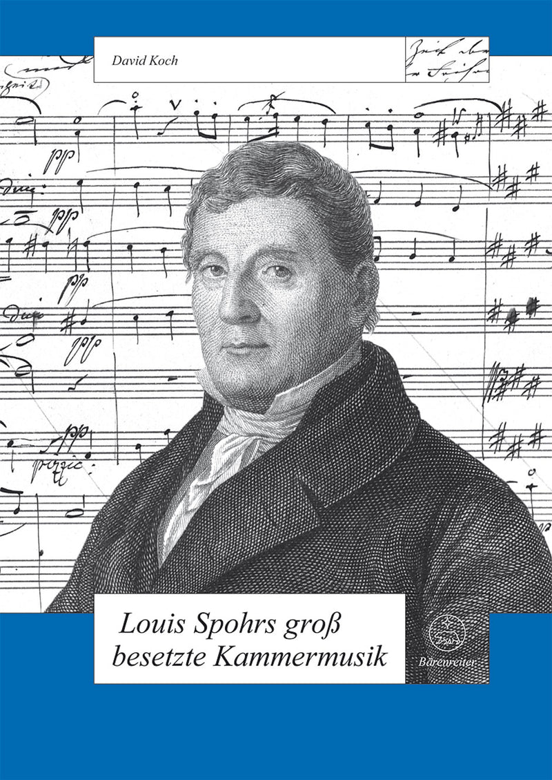 Louis Spohrs grossbesetzte Kammermusik -Ein Beitrag zur Gattungsentwicklung in der ersten Hälfte des 19. Jahrhunderts-