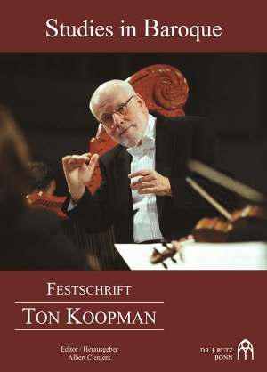 Studies in Baroque: Festschrift Ton Koopman